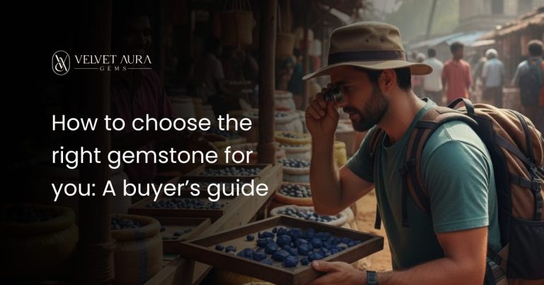 Gemstone for You: A Buyer’s Guide